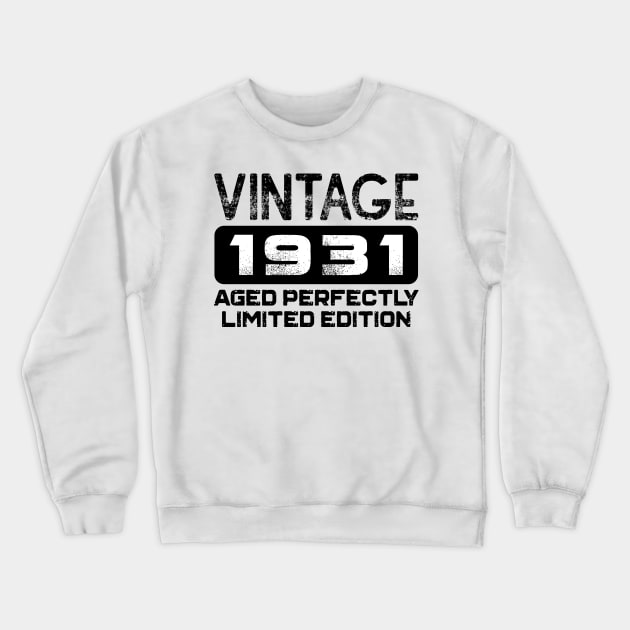 Birthday Gift Vintage 1931 Aged Perfectly Crewneck Sweatshirt by colorsplash